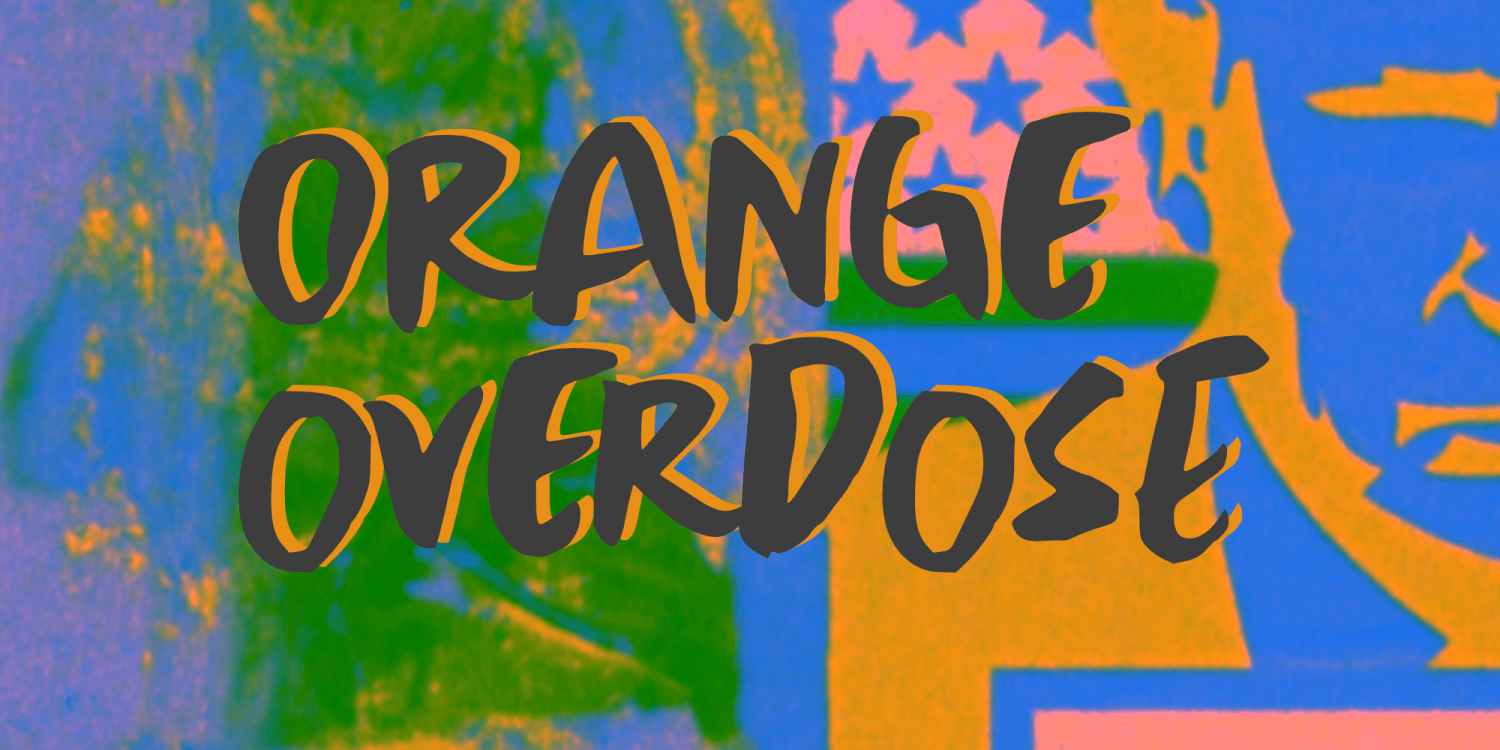 Orange Overdose Poster