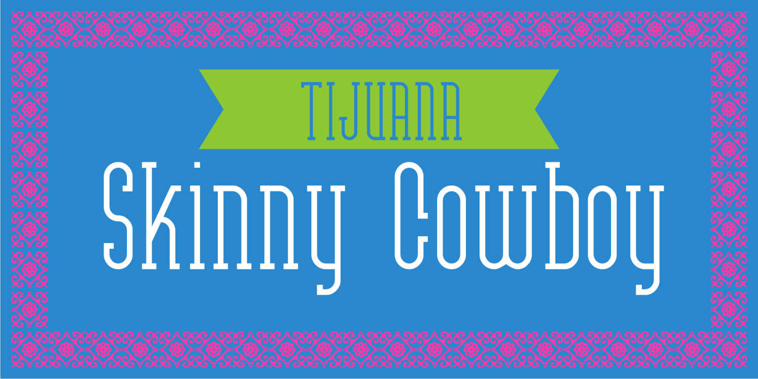 Tijuana Skinny Cowboy Font Poster #1
