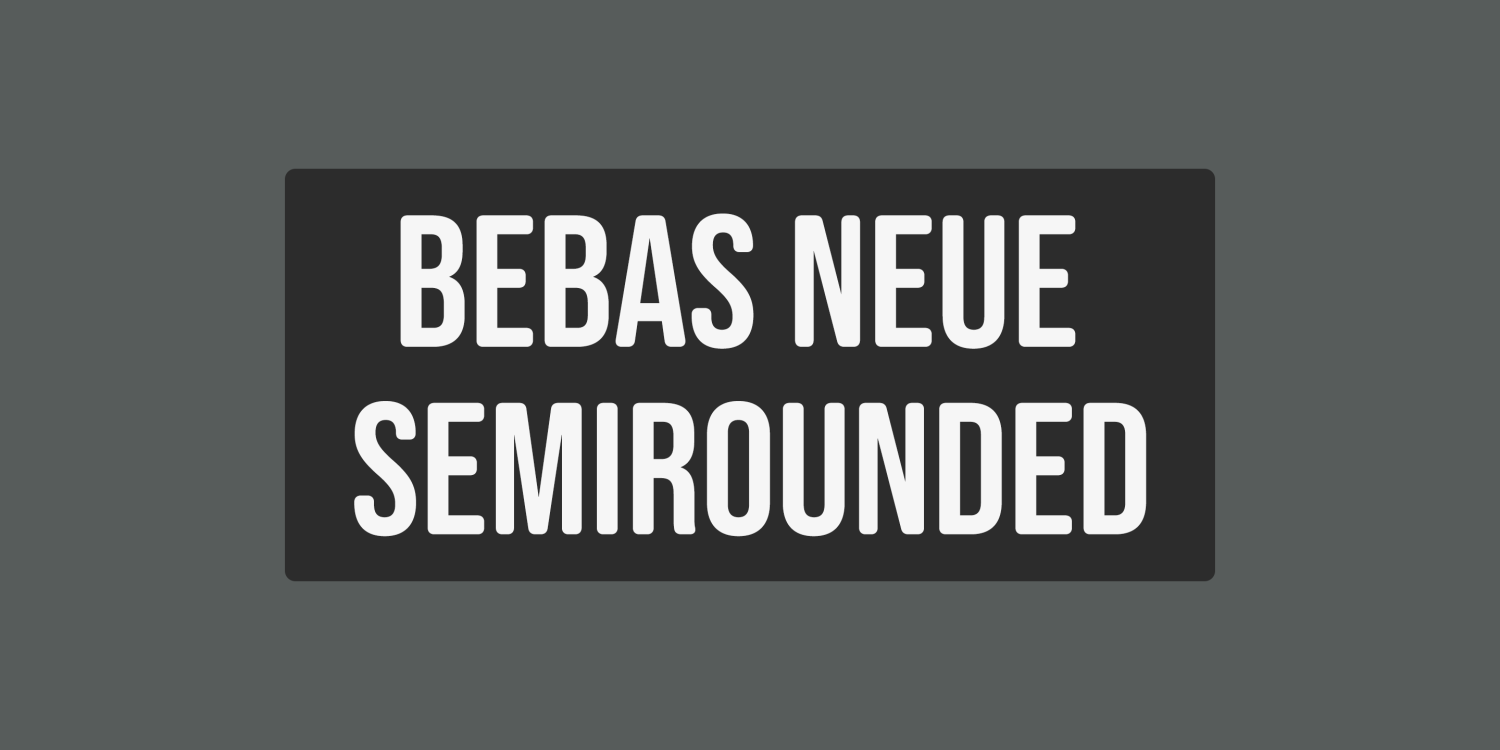 Bebas Neue Semi Rounded Poster